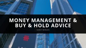 Darcy Bergen -Money Management & Buy & Hold Advice